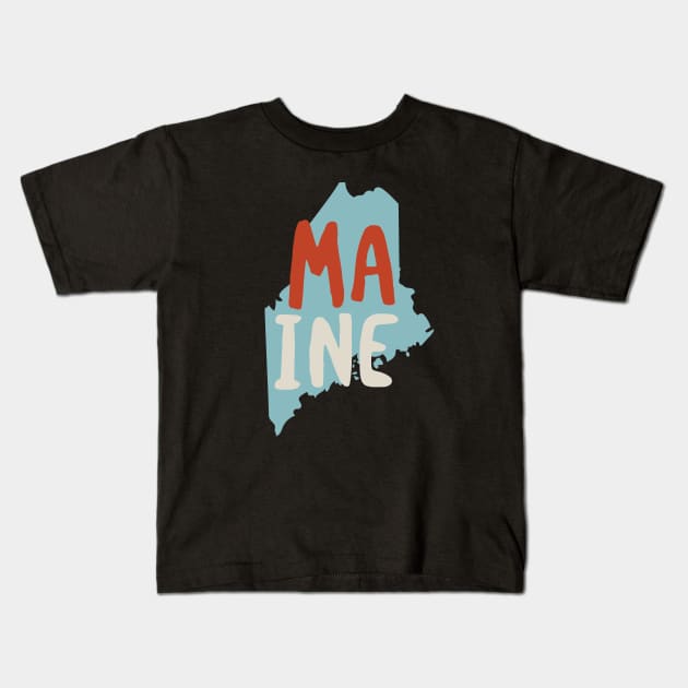 State of Maine Kids T-Shirt by whyitsme